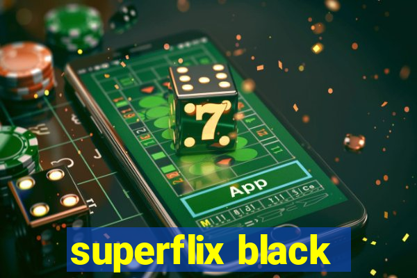 superflix black